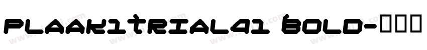 Plaak1Trial41 Bold字体转换